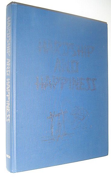 Hardship and Happiness: Manitoba Local History of the Steep Rock, Hilbre, Faulkner, Grahamdale and Surrounding Areas