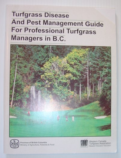 Turfgrass Disease and Pest Management Guide for Professional Turfgrass Managers in B.C. (British Columbia)