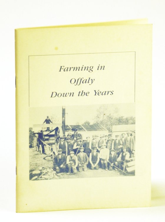 Farming in Offaly Down the Years - A Miscellany in Stories and Pictures