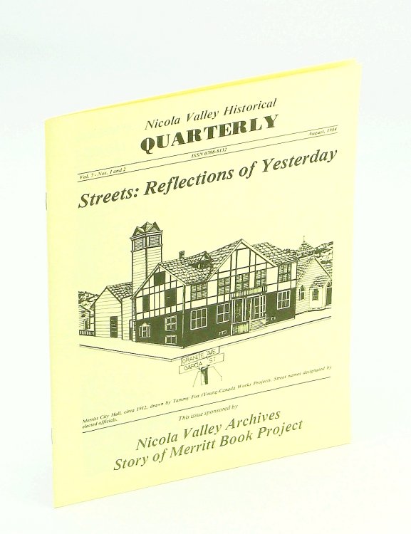 Nicola Valley Historical Quarterly, Vol. 7, Nos. 1 and 2, August, 1984: Streets - Reflections of Yesterday