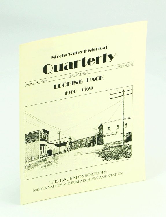 Nicola Valley Historical Quarterly, Vol. 14, No. 4, Spring 2000: Looking Back 1900-1925