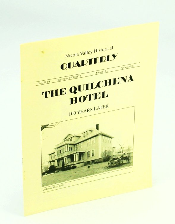 Nicola Valley Historical Quarterly, Vol. 21, No. 4, Spring 2008: The Quilchena Hotel 100 Years Later