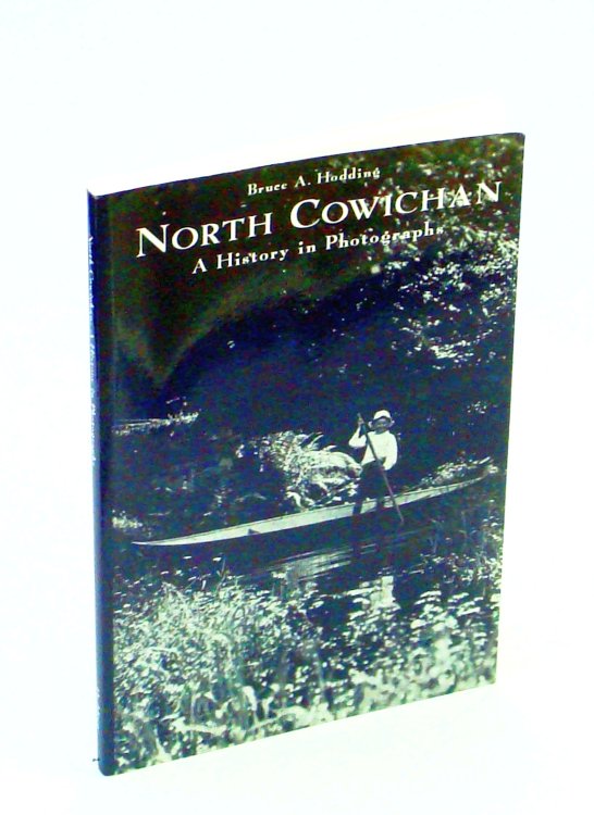 North Cowichan: A History in Photographs [British Columbia Local History]