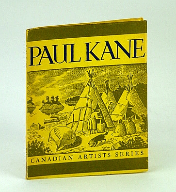 Paul Kane - Canadian Artists Series