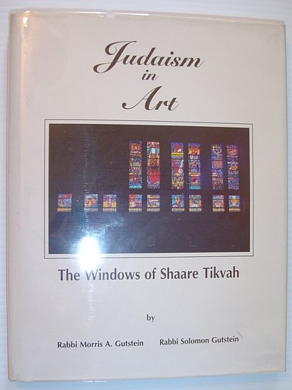 Image for Judaism in Art: The Windows of Shaare Tikvah *SIGNED BY RABBI SOLOMON GUTSTEIN* Judaism in Art: The Windows of Shaare Tikvah *SIGNED BY RABBI SOLOMON GUTSTEIN*