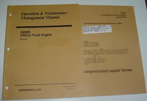 Operation and Maintenance Management Manual: Caterpillar 3406B (PEEC) Diesel Truck Engine 8TC1-Up. 1988: Also Includes 35 Page 