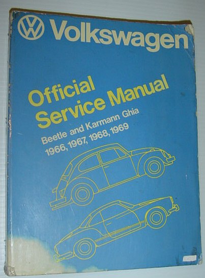 Volkswagen Beetle and Karmann Ghia Official Service Manual, Type 1: 1966, 1967, 1968, 1969