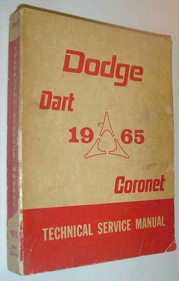 Dodge 1965 Passenger Car Service Manual - Models: Dart 270 Series, GT Series and Coronet 440 Series and 500 Series