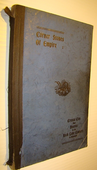 Corner Stones of Empire - The Settlement of Crystal City and District in the Rock Lake Country