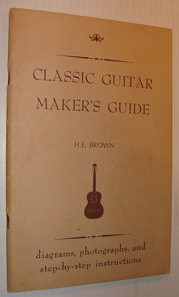 Classic Guitar Maker's Guide: Diagrams, Photographs, and Step-By-Step Instructions