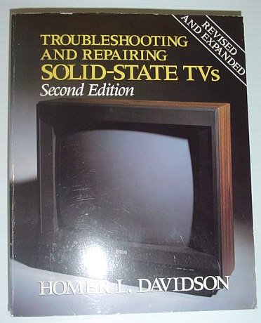 Troubleshooting and Repairing Solid-State TVs *SECOND EDITION*