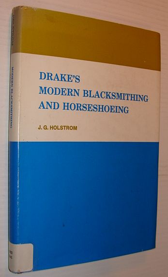 Drake's Modern Blacksmithing and Horseshoeing