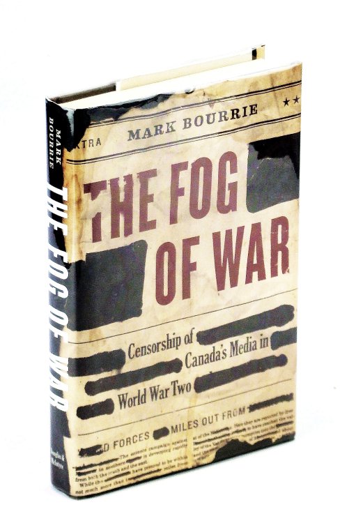 The Fog of War: Censorship of Canada's Media in World War II