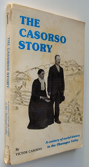 The Casorso Story - A Century of Social History in the Okanagan Valley