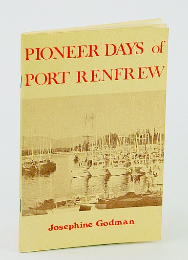 Image for Pioneer Days of Port Renfrew Pioneer Days of Port Renfrew
