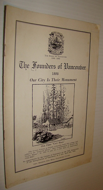 The Founders of Vancouver - 1886: Our City if Their Monument