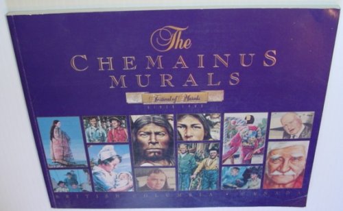 The Chemainus Murals - Special 10th Anniversary Collector's Edition
