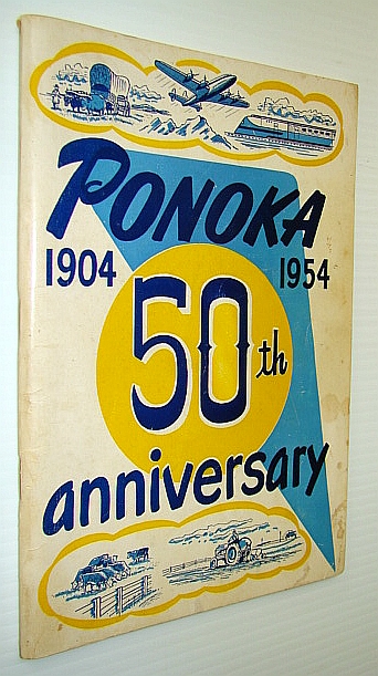 Image for The Ponoka Book: Fiftieth (50th) Anniversary 1904-1954 The Ponoka Book: Fiftieth (50th) Anniversary 1904-1954