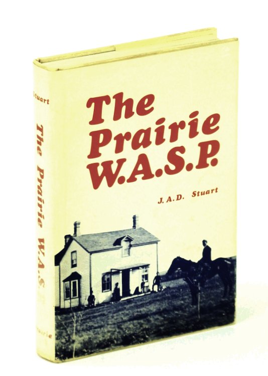 The Prairie W.A.S.P.: A History of the Rural Municipality of Oakland, Manitoba