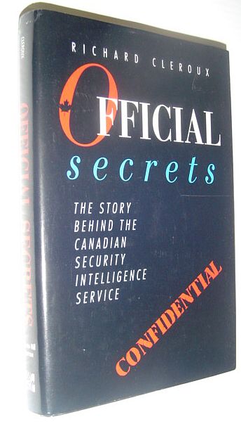 Official Secrets: The Story Behind the Canadian Security Intelligence Service (CSIS)