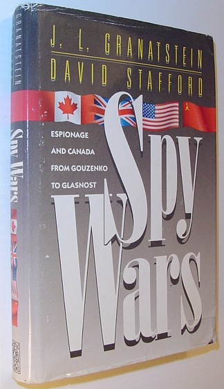 Spy Wars: Espionage and Canada from Gouzenko to Glasnost