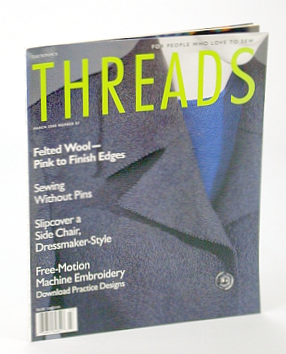 Threads Magazine - For People Who Love to Sew, March (Mar.) 2000, Number 87: Felted Wool - Pink to Finish Edges