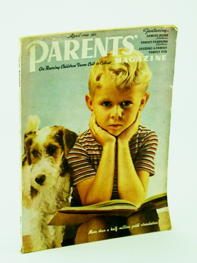 Parents' Magazine - On Rearing Children from Crib to College, April (Apr.) 1940 - Being a Father is Fun / What About Social Hygiene