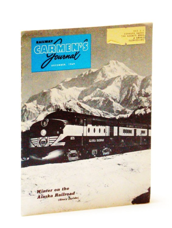 Railway Carmen's Journal (Magazine), December (Dec.) 1969, Vol. LXXIV, No. 12 - Winter on the Alaska Railroad