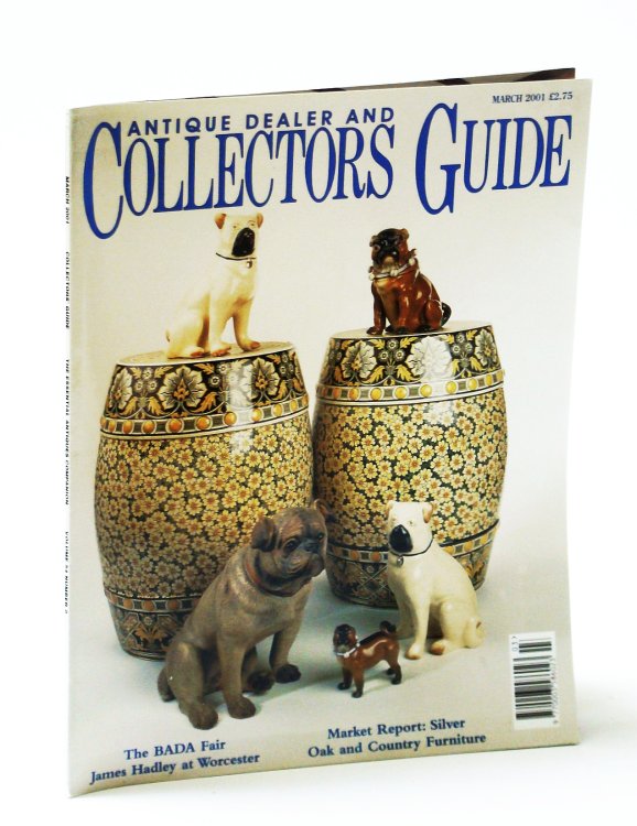 Antique Dealer and Collectors Guide Magazine, March (Mar.) 2001 - Geoffrey Whitaker / James Hadley