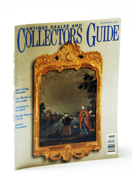 Antique Dealer and Collectors Guide Magazine, August (Aug.) 2001 - The Art of Commerce / John Frederick Tayler
