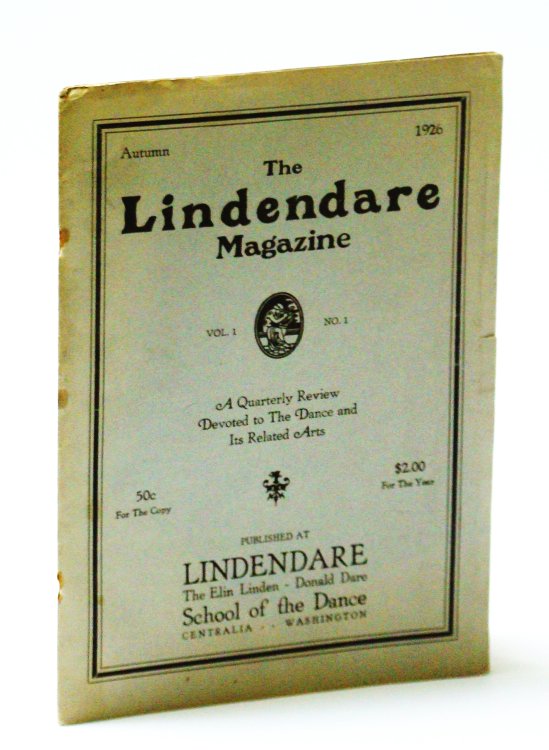 The Lindendare Magazine - A Quarterly Review Devoted to The Dance and Its Related Arts, Vol. 1, No. 1, Autumn 1926