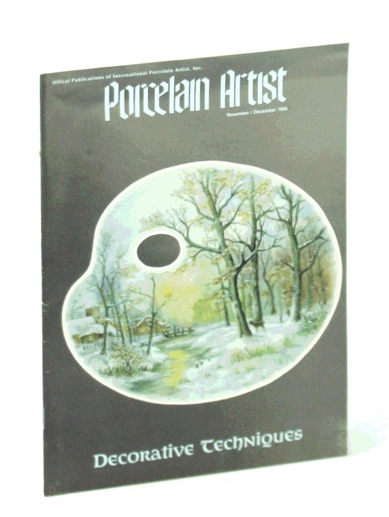 Porcelain Artist [Magazine] November / December [Nov./ Dec.] 1988: Decorative Techniques
