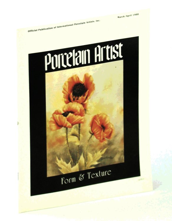 Porcelain Artist [Magazine] March / April [Mar. / Apr.] 1988: Form & Texture