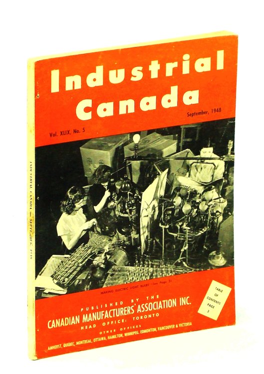 Industrial Canada [Magazine] September [Sept.], 1948, Vol. XLIX, No. 5 - Cover Photo of Light Bulb Manufacture at Canadian Westinghouse, Hamilton, Ontario