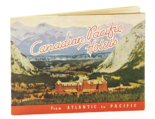 Image for Canadian Pacific Hotels - From Atlantic to Pacific: Promotional Booklet Canadian Pacific Hotels - From Atlantic to Pacific: Promotional Booklet
