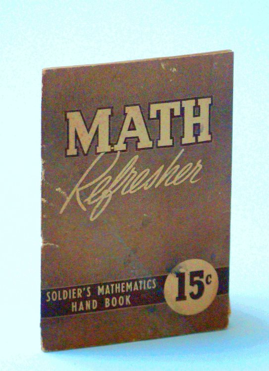Math Refresher - Soldier's Mathematics Hand Book [Handbook]