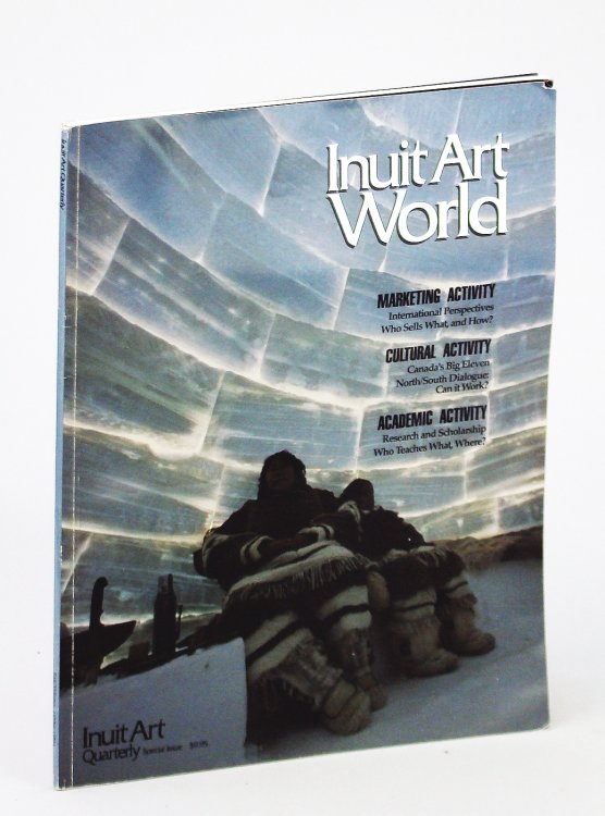 Inuit Art World - Inuit Art Quarterly [IAQ] Special Issue, Fall/Winter 1990/1991, Vol. 5, No. 4
