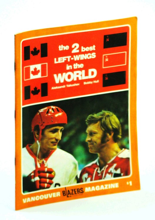 Vancouver Blazers Magazine, Volume II, Issue No. 23, January 24, 1975 : Cover Photo of Bobby Hull and Aleksandr Yakushev - 
