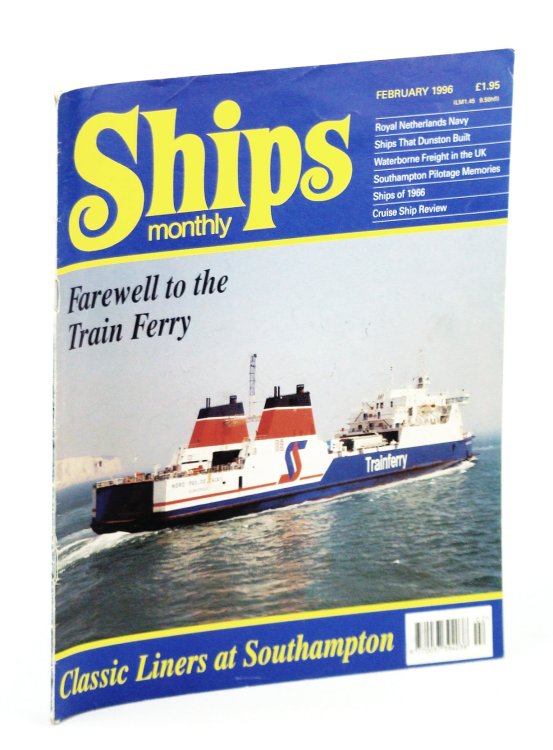 Ships Monthly - The International Magazine for Shiplovers Ashore and Afloat: February 1996