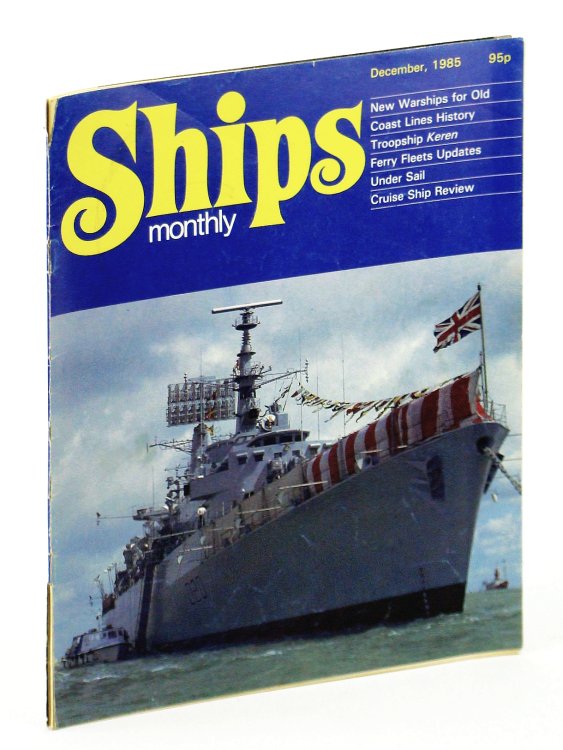 Ships Monthly - The International Magazine for Shiplovers Ashore and Afloat: December 1985