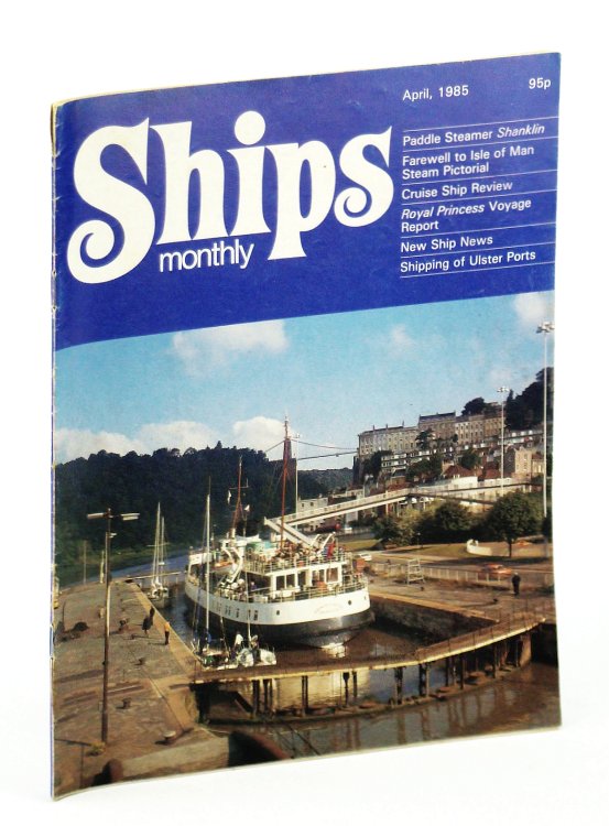 Ships Monthly - The Magazine for Shiplovers Ashore and Afloat, April 1985 - Shipping of the Ulster Ports