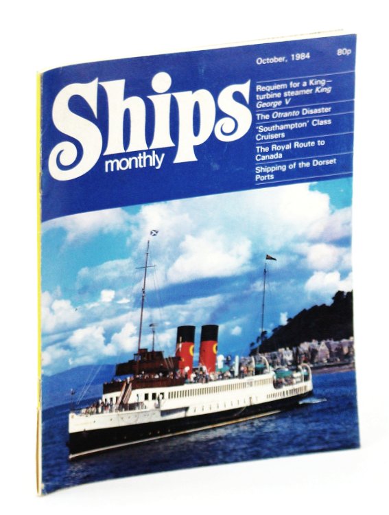 Ships Monthly - The Magazine for Shiplovers Ashore and Afloat, October 1984 - The 