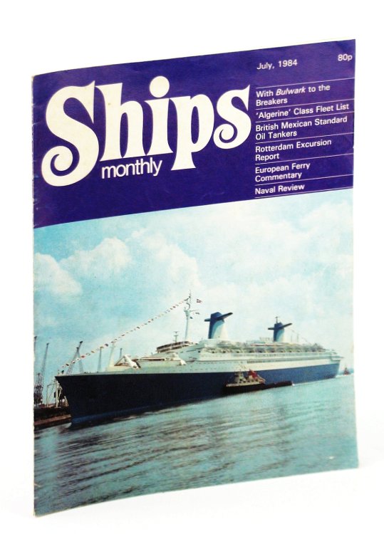 Ships Monthly - The Magazine for Shiplovers Ashore and Afloat, July 1984 - The British Mexican Petroleum Company