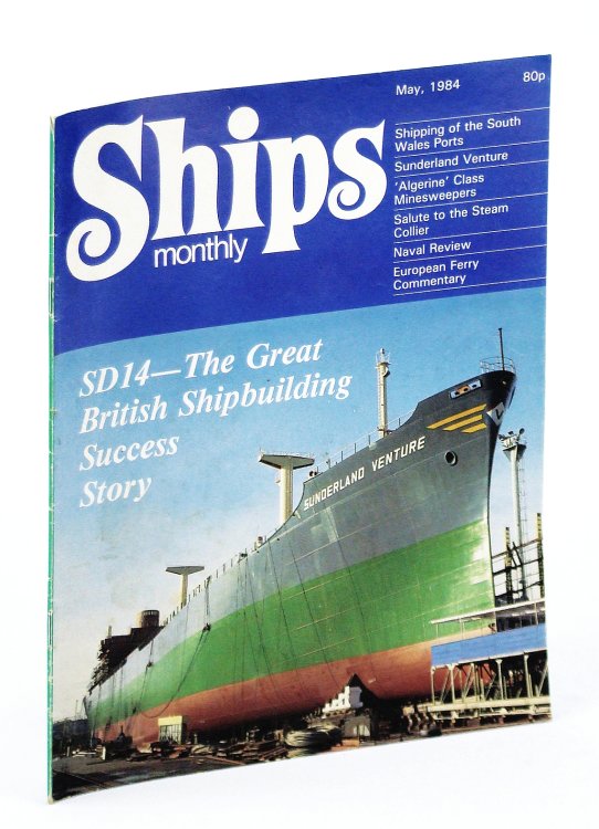 Image for Ships Monthly - The Magazine for Shiplovers Ashore and Afloat, May 1984 - Sunderland Venture Ships Monthly - The Magazine for Shiplovers Ashore and Afloat, May 1984 - Sunderland Venture