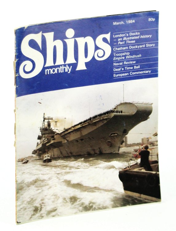 Image for Ships Monthly - The Magazine for Shiplovers Ashore and Afloat, March 1984 - The Chatham Dockyard Story Ships Monthly - The Magazine for Shiplovers Ashore and Afloat, March 1984 - The Chatham Dockyard Story