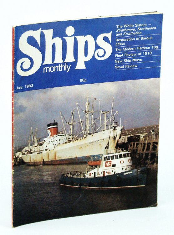 Ships Monthly - The Magazine for Shiplovers Ashore and Afloat, July 1983 - The Restoration of Elissa