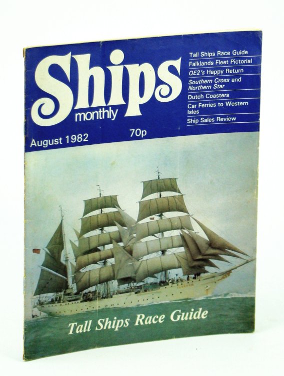 Ships Monthly - The Magazine for Shiplovers Ashore and Afloat, August 1982 - Heroines of the South Atlantic