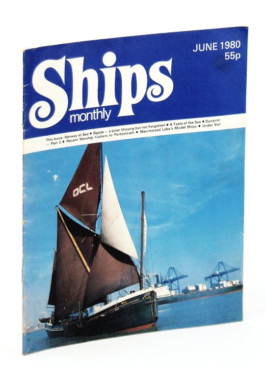 Ships Monthly - The Magazine for Shiplovers Ashore and Afloat, June 1980 -