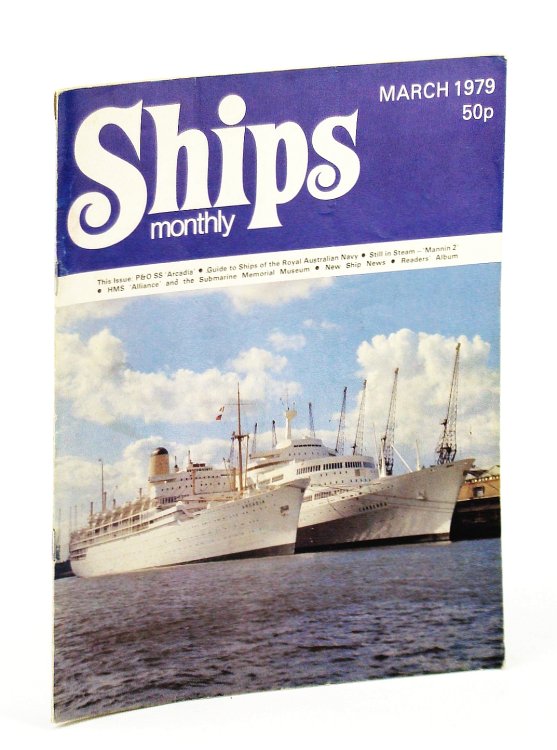 Ships Monthly - The Magazine For Shiplovers Ashore and Afloat, March 1979: P & O SS 'Arcadia' (Part 2)