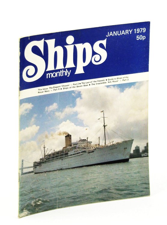 Ships Monthly - The Magazine For Shiplovers Ashore and Afloat, January 1979: The Elegant 'Chusan' (Part 2)